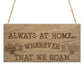 Always At Home Caravan Motorhome Camping Camper Hanging Plaque