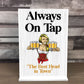 Bar Signs And Plaques Funny Bar Sign ALWAYS ON TAP Best Head