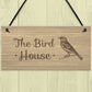 The Bird House Sign Garden Shed Summerhouse Sign Home Gift