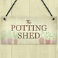 The Potting Shed Plaque Garden Greenhouse Sign Dad Grandad Mum