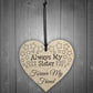 Always My Sister Forever My Friend Wooden Hanging Heart