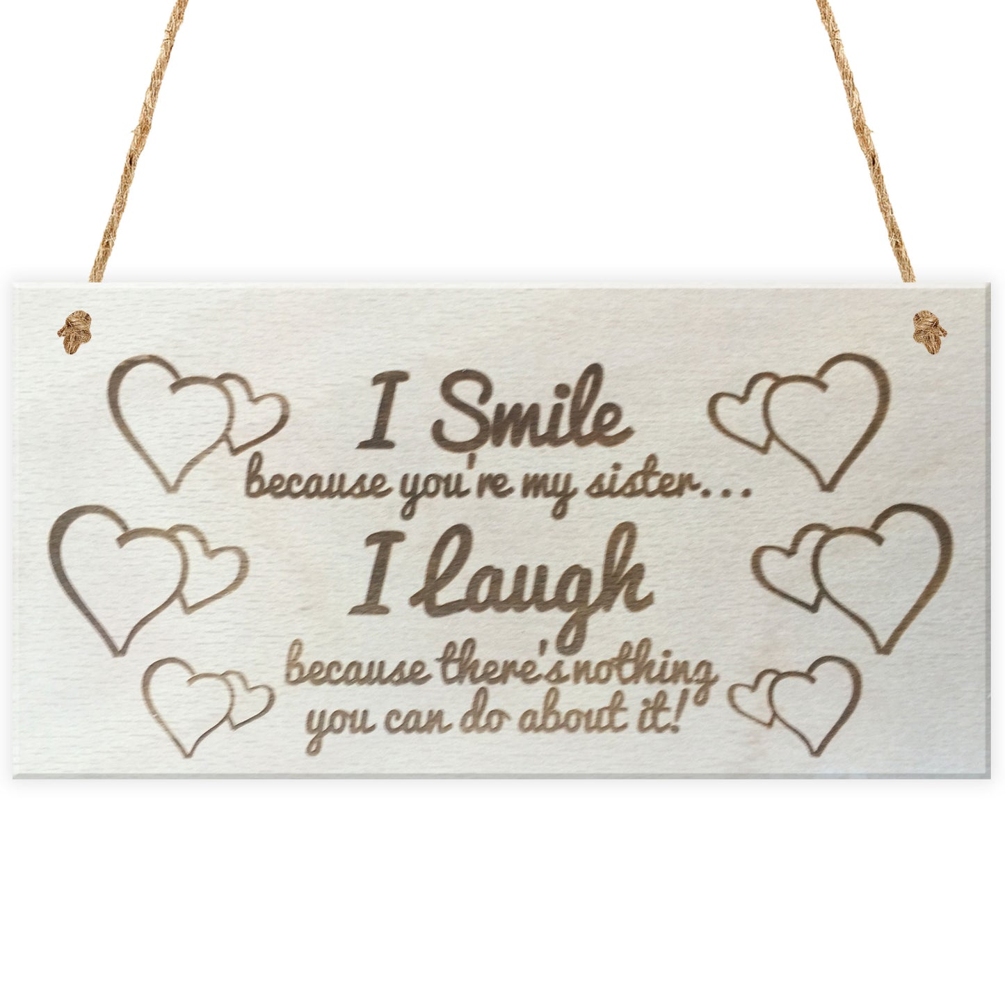 I Smile Because You're My Sister Wooden Plaque Gift Sign