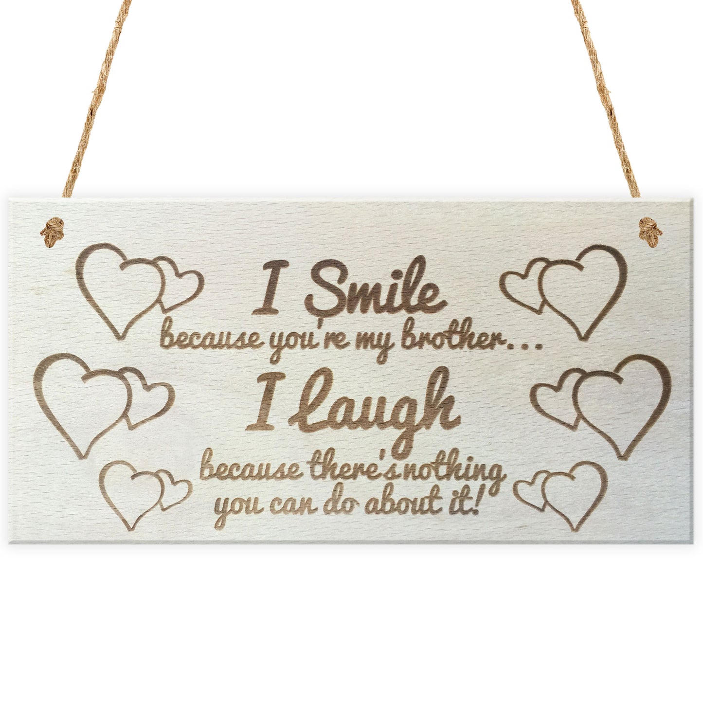 I Smile Because You're My Brother Wooden Plaque Gift Sign