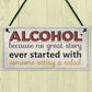 Alcohol Great Stories Novelty Hanging Plaque Friendship Sign