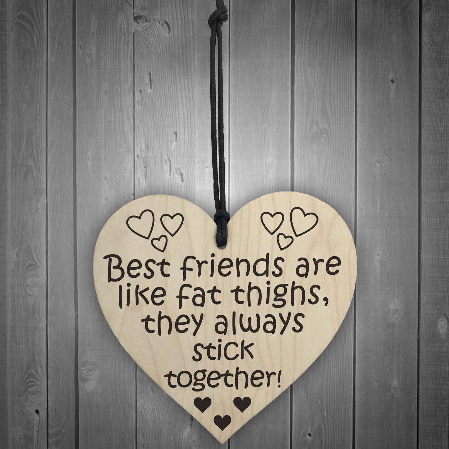 Best Friends Are Like Fat Thighs Novelty Wooden Heart Plaque
