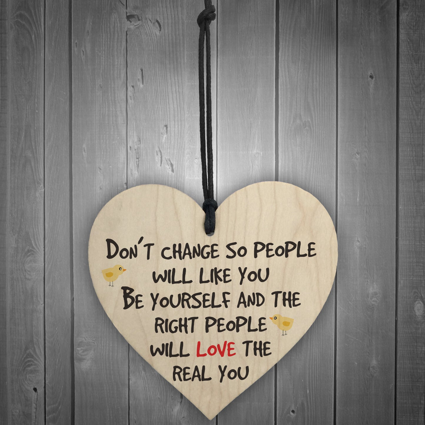 Dont Change Be You Wooden Hanging Heart Love Plaque Sign