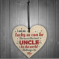 UNCLE BROTHER DAD Novelty Wood Heart Plaque Birthday Christmas