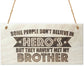 Brother Is A Hero Wooden Hanging Plaque Love Brothers Gift Sign