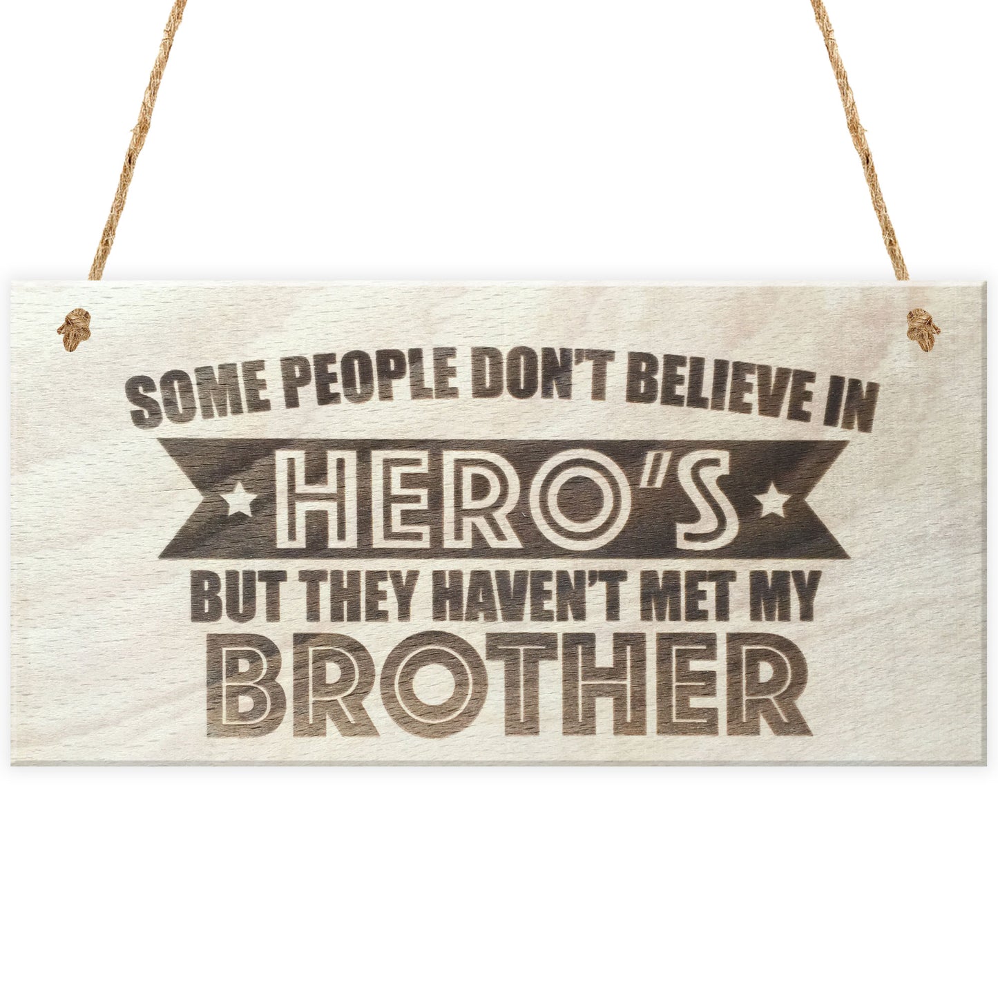 Brother Is A Hero Wooden Hanging Plaque Love Brothers Gift Sign