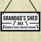 Funny Shed Sign For Grandad Hanging Garden Man Cave Sign