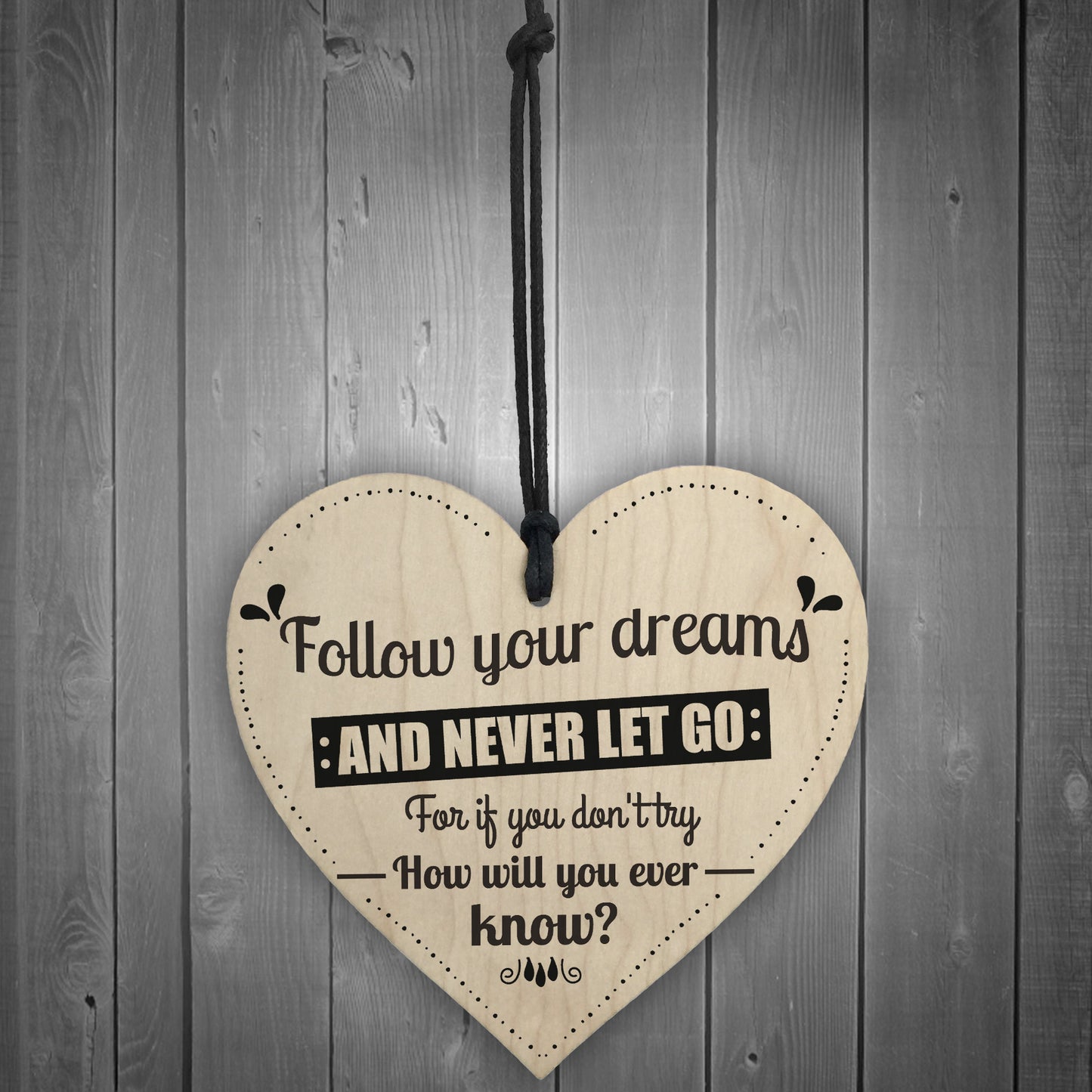 Follow Your Dreams Motivational Wooden Hanging Heart Sign