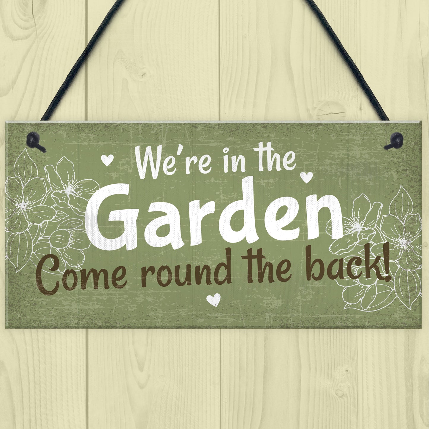 Were In The Garden Front Door Plaque Summer House Shed Sign