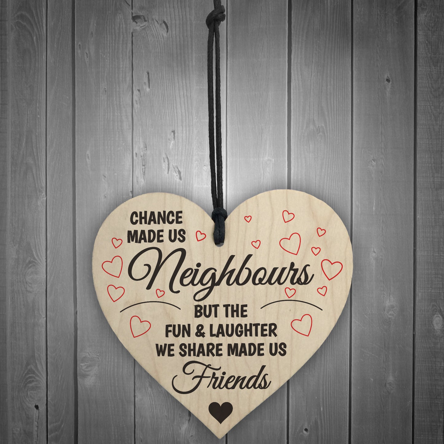 Chance Made Us Neighbours Novelty Wooden Hanging Heart Plaque