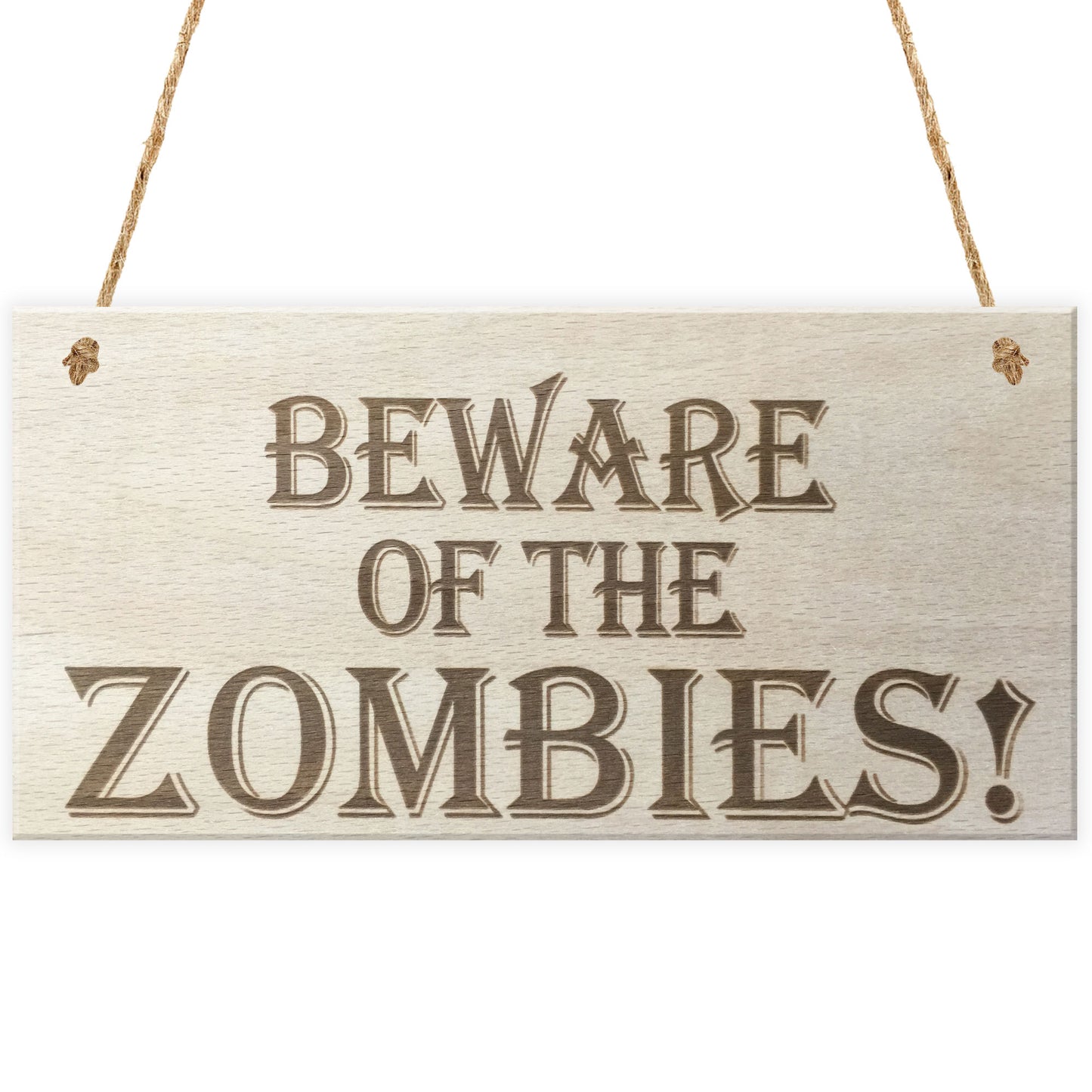 Beware Of The Zombies Wooden Hanging Shabby Chic Plaque Gift