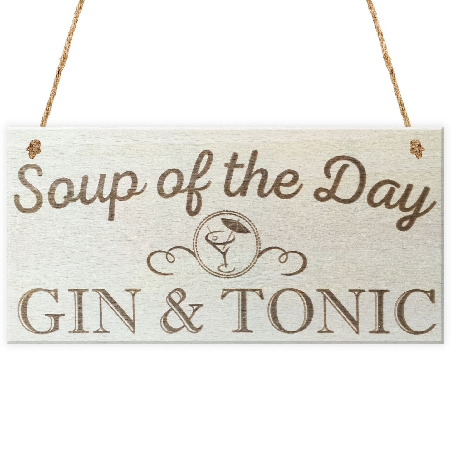 Soup Of The Day Gin & Tonic Novelty Wooden Hanging Plaque