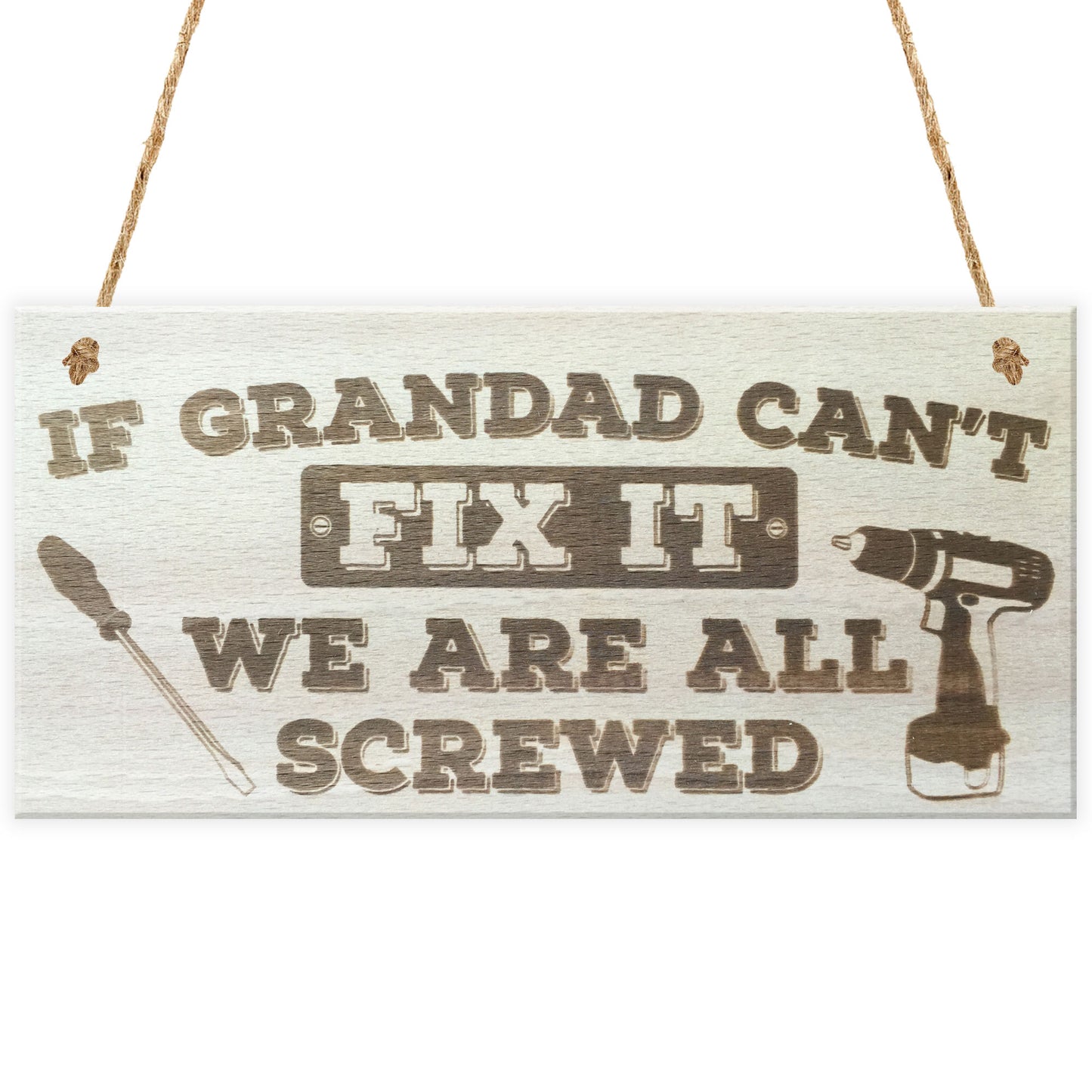 Grandad Can't Fix It We Are All Screwed Wooden Hanging Plaque