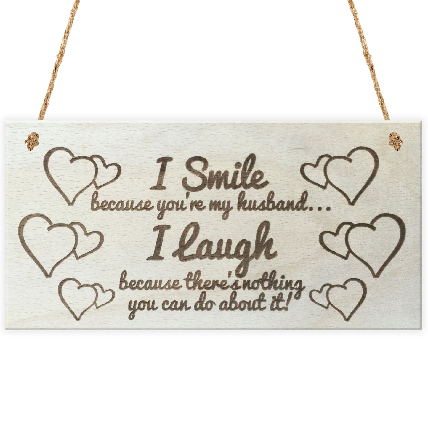 I Smile Because You're My Husband Wooden Plaque Gift Sign