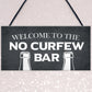 Home Bar Sign NO CURFEW BAR Funny Man Cave Bar Pub Sign