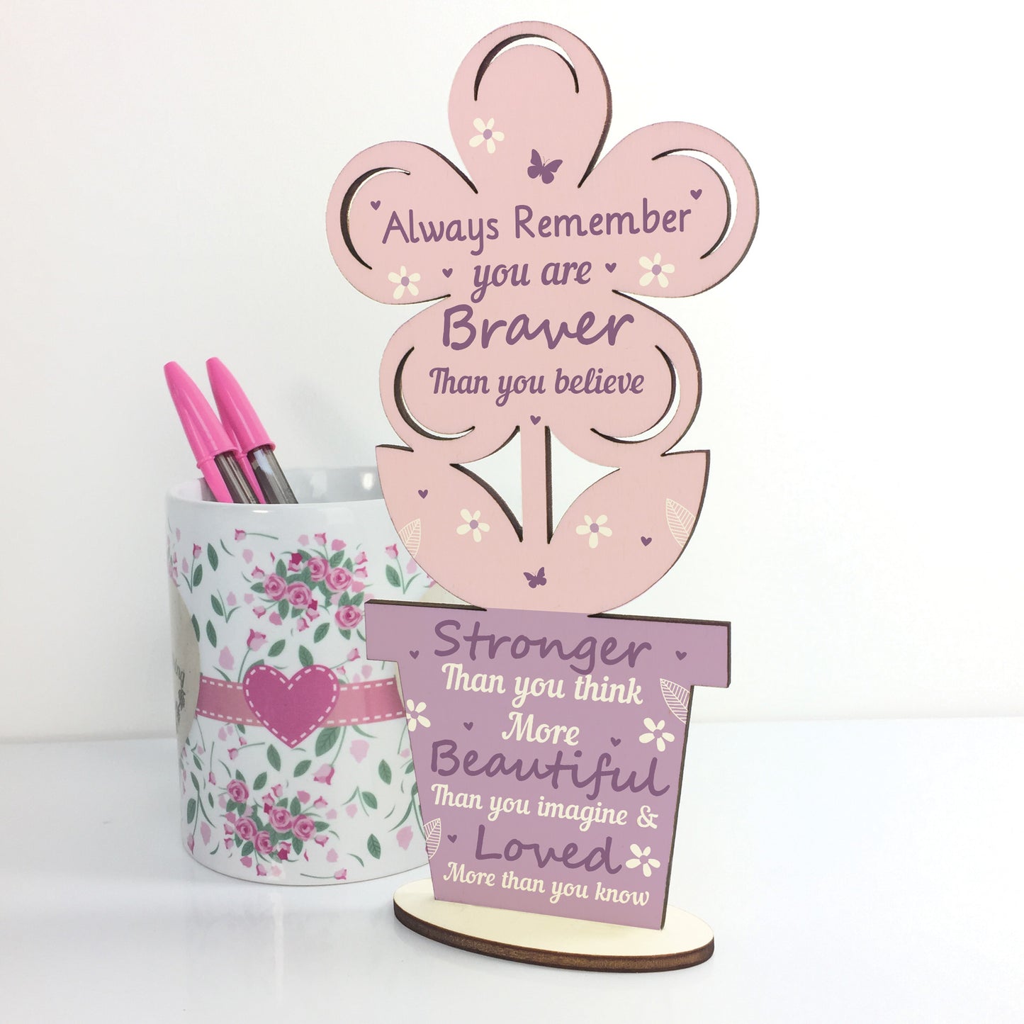 You Are Braver Stronger Beautiful Wooden Flower Friendship Sign