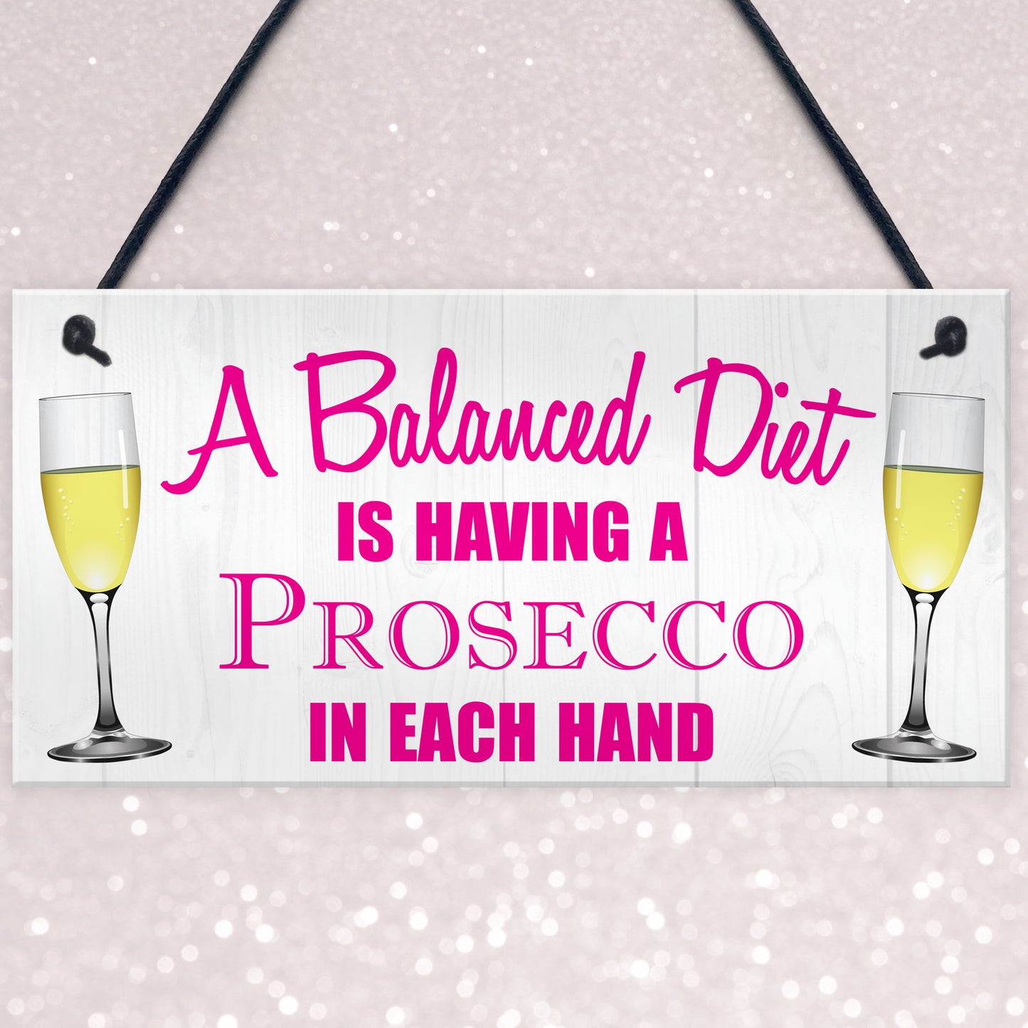 Balanced Diet Prosecco Hanging Plaque