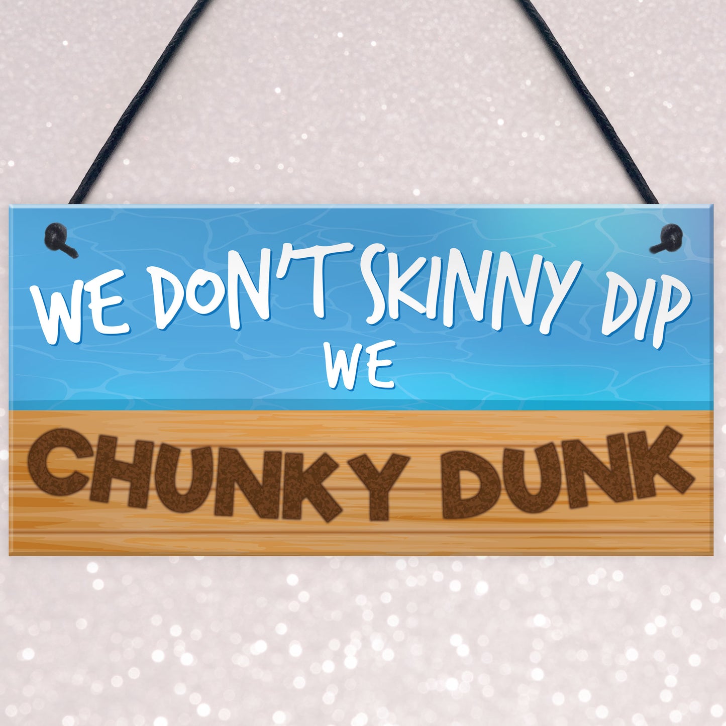 Hot Tub Sign - Chunky Dunk Funny Friendship Gift Hanging Plaque
