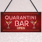 Novelty Home Bar Signs QUARANTINE Gifts For Man Cave Bar Signs