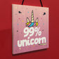 99% Unicorn Pink Art Hanging Wall Girls Bedroom Plaque Sign