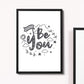 BE YOU White Grey Nursery Framed Prints / Wall Art For Nursery