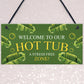 Hot Tub Sign Welcome Hanging Wall Plaque Shed Sign Garden Sign