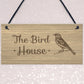 The Bird House Sign Garden Shed Summerhouse Sign Home Gift