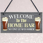 Funny HOME BAR Signs And Plaques Novelty Bar Sign Garden Sign