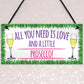 All You Need Is Love And Prosecco Alcohol Hanging Plaque