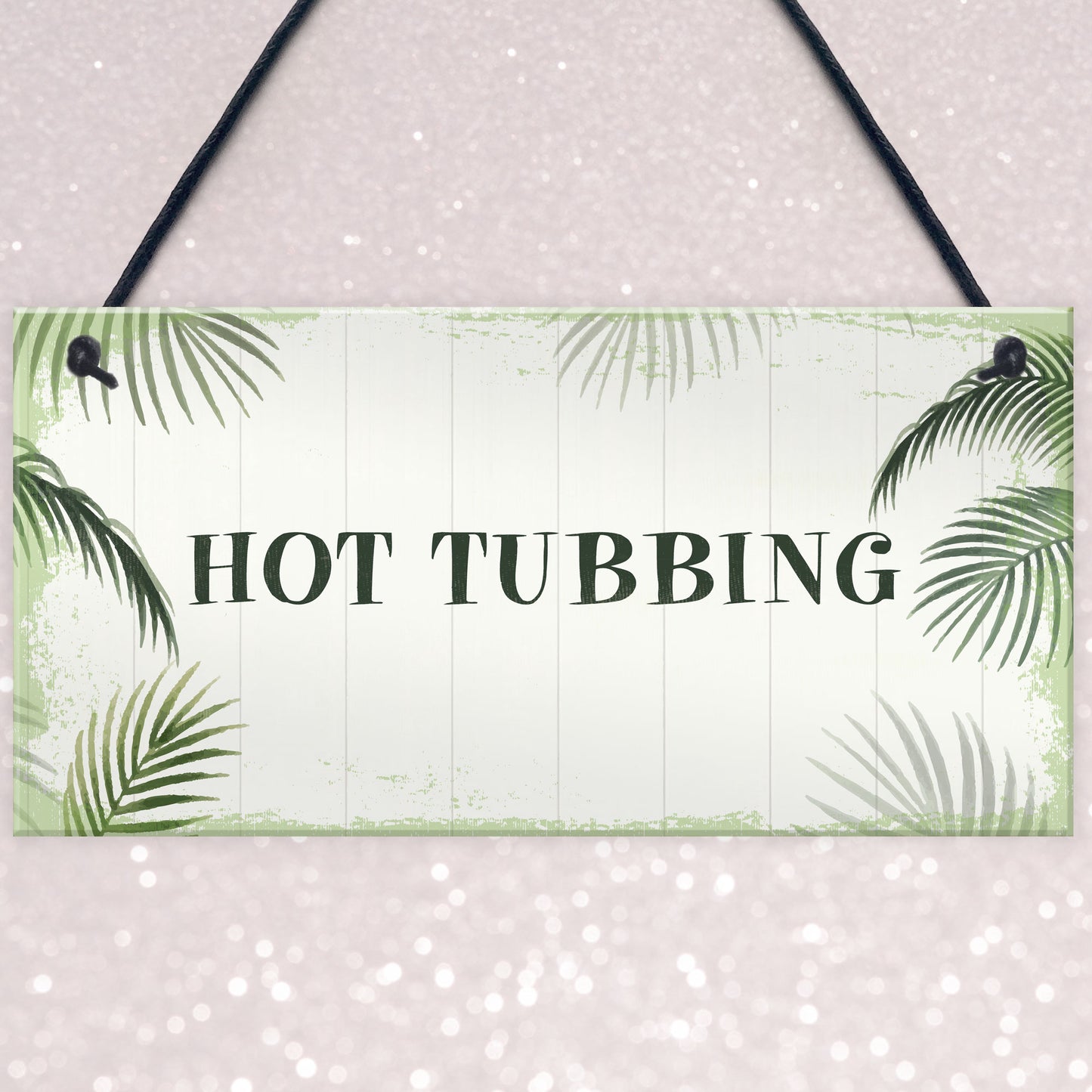 Hot Tub Sign Shabby Chic Plaque Hot Tubbing Sign Summer House