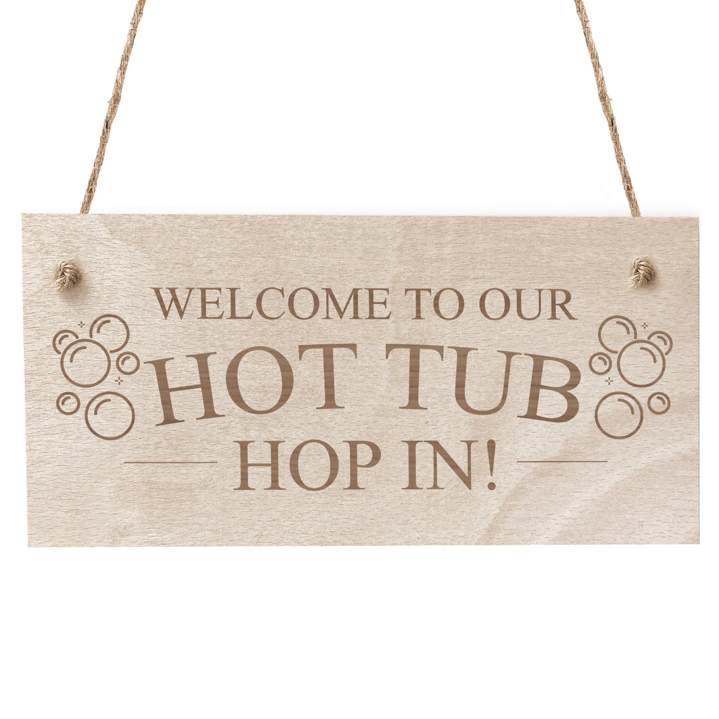 Welcome To Our Hot Tub Sign Engraved Wall Plaque Hop In