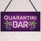 Novelty Quarantine Bar Signs And Plaques Bar Man Cave Gifts