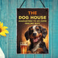 Funny Bar Sign The Dog House Plaque Man Cave Shed Garage Home