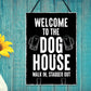 Welcome To The DOG HOUSE Funny Bar Sign Hanging Wall Bar Pub
