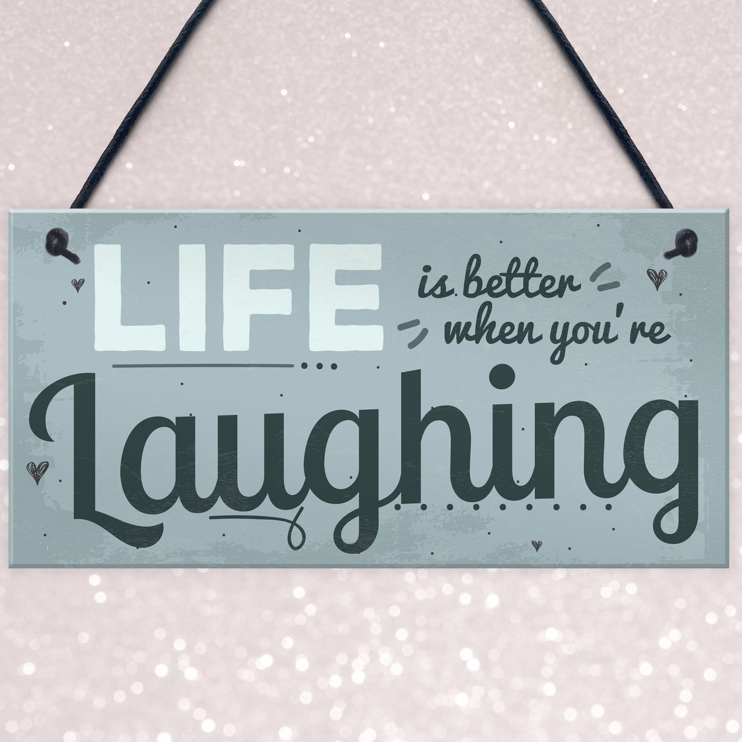 Life Better Laughing Motivational Inspirational Positive Quote