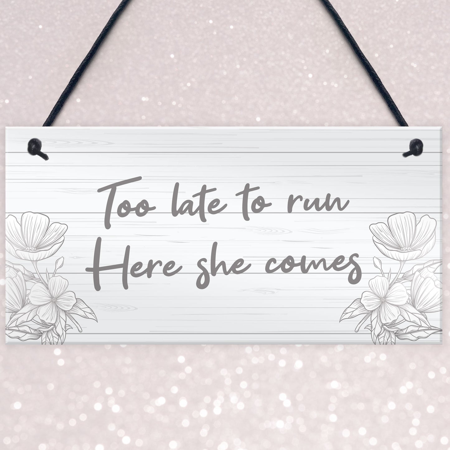 Funny Wedding Sign Too Late To Run Novelty Wedding Decor Sign