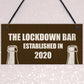 Funny Bar Sign For Garden Man Cave Home Bar Lockdown Quarantine