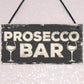 Prosecco Bar Vintage Rustic Hanging Plaque Home Bar Pub Sign