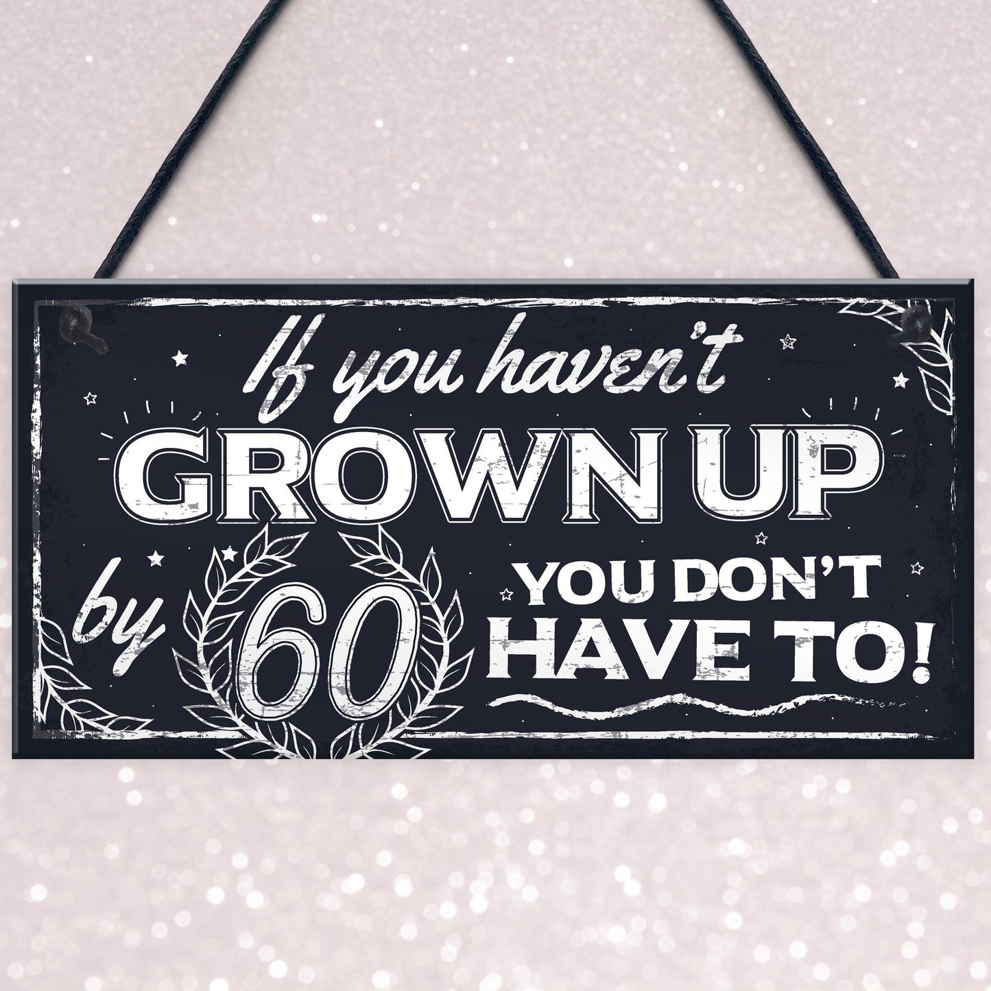 Funny 60th Birthday Hanging Plaque Friendship Family Dad Gift