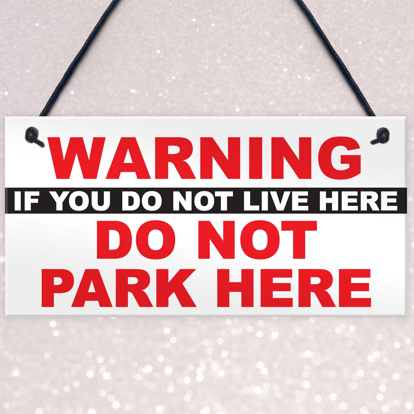 Warning Don't Live Here Don't Park Here Notice Hanging Plaque