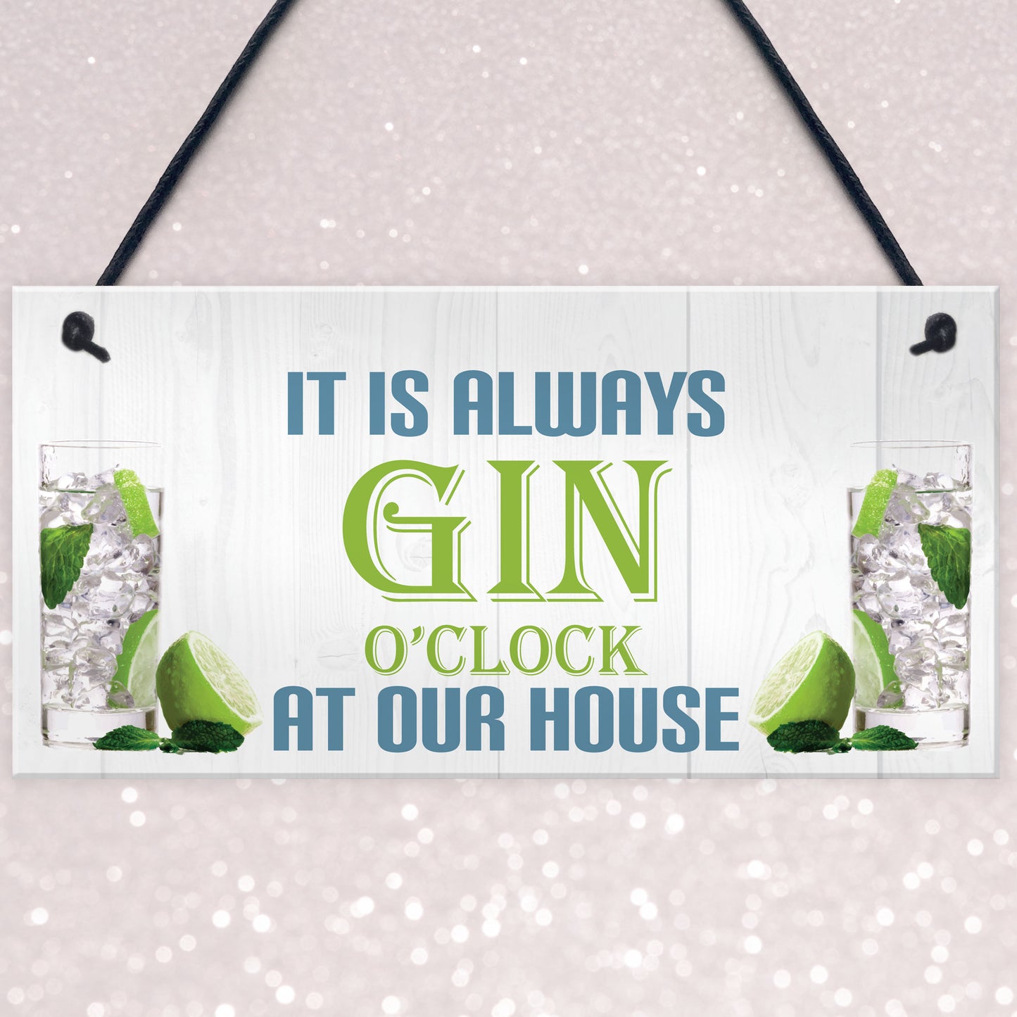 Always GinO'clock At Our House Novelty hanging Plaque Sign Gift