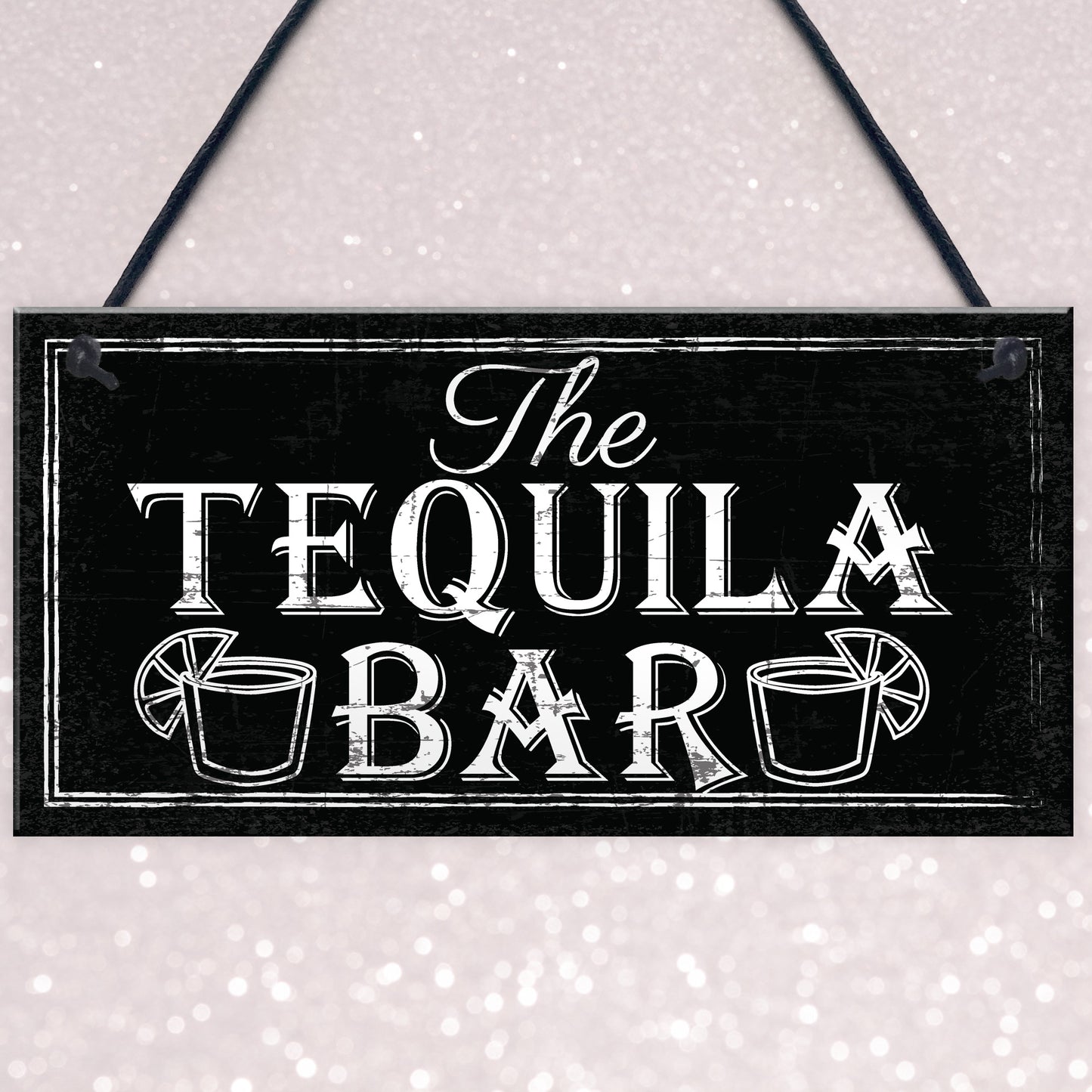 The Tequila Bar Garden Home Bar Shed Shabby Chic Drink Plaque
