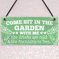 Come Sit Shabby Chic Wall Signs Garden Sign Shed Plaques Gift