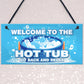 Hot Tub Signs And Plaques For Garden Summerhouse Shed Sit Back