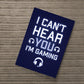 Cant Hear You Im Gaming Novelty Gaming Poster Print Games Room