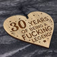 Funny Humorous 30th Birthday Gift For Men Women Engraved Heart
