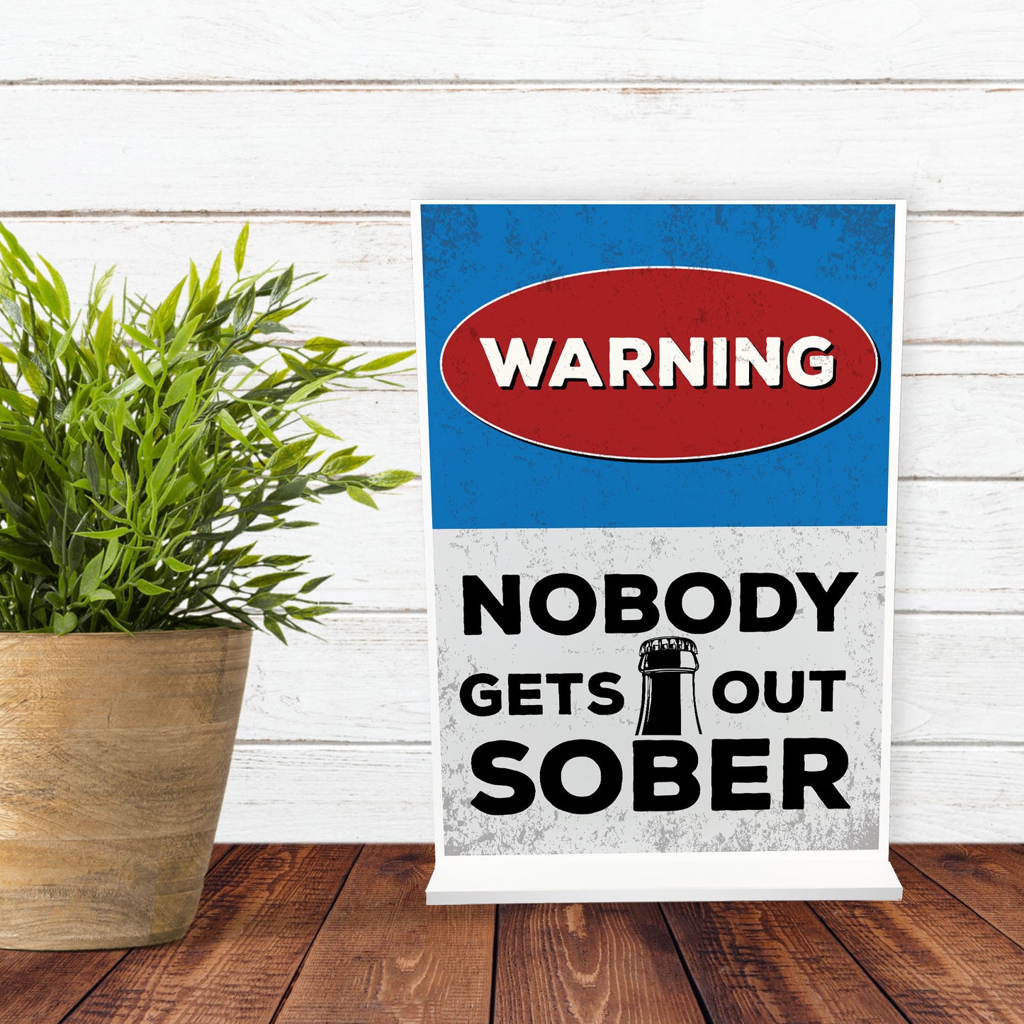 NOBODY GETS OUT SOBER Funny Standing Plaque For Bar Pub Man Cave